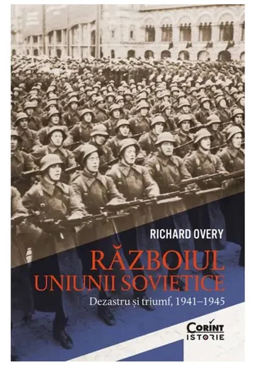 Razboiul Uniunii Sovietice. Dezastru si triumf, 1941–1945