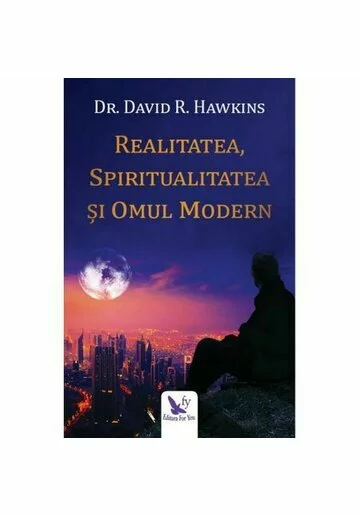 Realitatea, Spiritualitatea Si Omul Modern