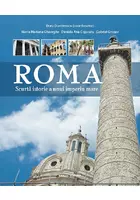 Roma - scurta istorie a unui imperiu mare