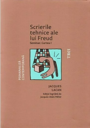 Scrierile tehnice ale lui Freud. Seminar. Cartea I