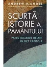 Scurta istorie a Pamantului. Patru miliarde de ani in opt capitole