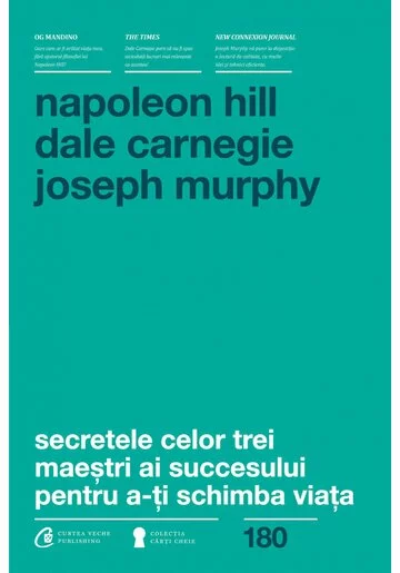 Secretele celor trei maestri ai succesului - Hill, Carnegie, Murphy