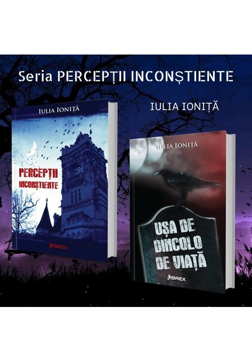 Seria PERCEPTII INCONSTIENTE – Iulia Ionita – Set 2 volume Librex Publishing