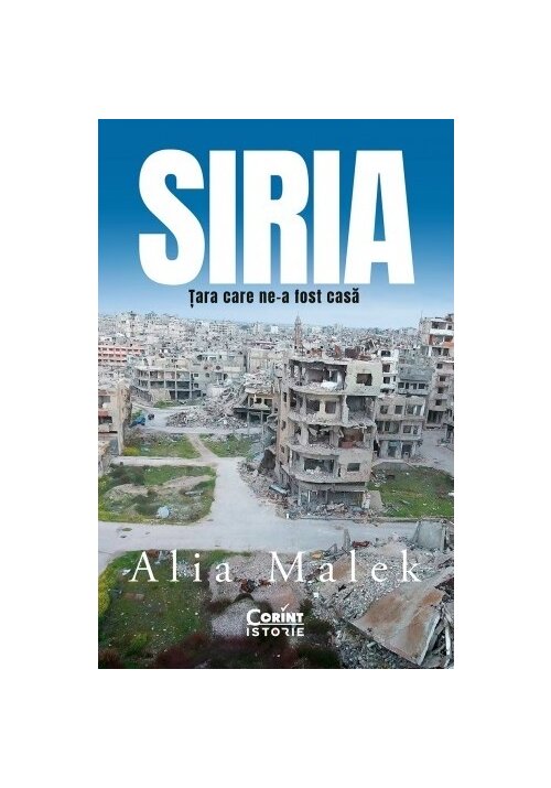 Siria. Tara care ne-a fost casa