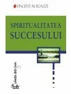 SPIRITUALITATEA SUCCESULUI                                                                                                                                                                                                                      