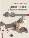 Stefan cel Mare si moldovenii din vremea sa
