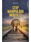 Stop manipularii mentale: cum sa te salvezi dintr-o relatie in care esti dominat psihologic