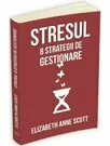 Stresul - 8 strategii de gestionare