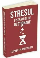 Stresul - 8 strategii de gestionare