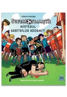 Superfotbalistii. Misterul arbitrilor adormiti