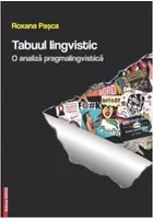 Tabuul lingvistic. O analiza pragmalingvistica