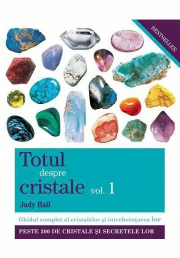 Totul despre cristale Vol. 1