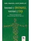 Transforma-ti convingerile, transforma-ti viata