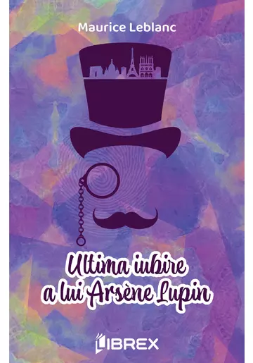 Ultima iubire a lui Arsène Lupin