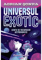 Universul exotic. Carte de recorduri astronomice
