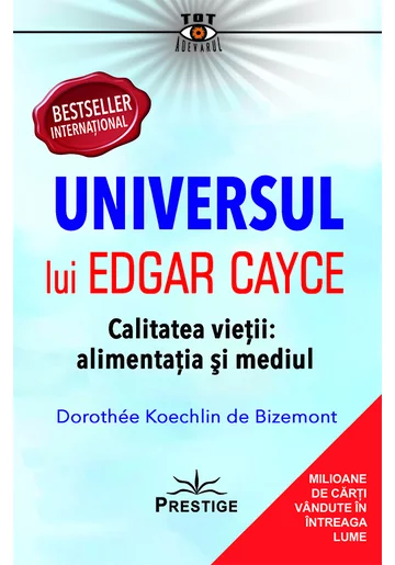 Universul lui Edgar Cayce. Calitatea Vietii: Alimentatia si Mediul