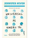 Universul pe umerii tai