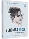 Veronica Micle, o victima a istoriei