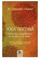 Yoga tibetana pentru sanatate si starea de bine