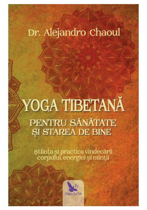 Yoga tibetana pentru sanatate si starea de bine For You
