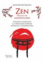 ZEN DINCOLO DE MINDFULNESS